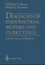 Diagnosis of Endometrial Biopsies and Curettings A Practical Approach