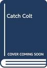 The Catch Colt Story of a Lost Boy