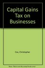 Capital gains tax on businesses