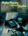 Make Money with Your Studio  Setting Up and Operating a Successful Recording Studio