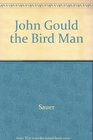 John Gould the Bird Man A Chronology  Bibliography