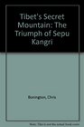 Tibets Secret Mountain The Triumph of Sepu Kangri