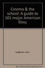 Cinema  the school A guide to 101 major American films