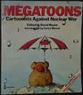Megatoons Cartoonists Against Nuclear War
