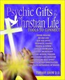 Psychic Gifts in the Christian Life: Tools to Connect