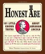 Honest Abe 101 LittleKnown Truths about Abraham Lincoln