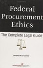 Federal Procurement Ethics The Complete Legal Guide