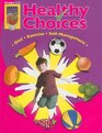 Healthy Choices Grades 13 A Positive Approach to Healthy Living SelfManagement Diet Exercise