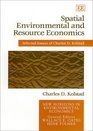 Spatial Environmental and Resource Economics The Selected Essays of Charles D Kolstad