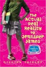 The Actual Real Reality of Jennifer James A Reality TV Novel
