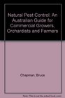Natural Pest Control An Australian Guide for Commercial Growers Orchardists and Farmers