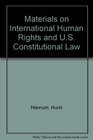 Materials on International Human Rights and US Constitutional Law