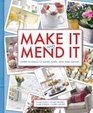Make it and Mend it 30 Ideas to Make Bake Sew and Grow
