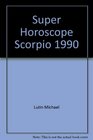 Super Horoscope Scorpio 1990