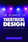 The Business of Theatrical Design Second Edition