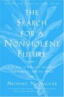 The Search for a Nonviolent Future A Promise of Peace for Ourselves Our Families and Our World