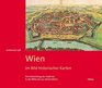 Wien im Bild historischer Karten