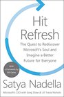 Hit Refresh The Quest to Rediscover Microsoft's Soul and Imagine a Better Future for Everyone