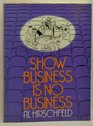 Show Business Is No Business (Da Capo Paperback)