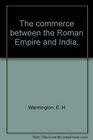 The commerce between the Roman Empire and India