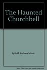The Haunted Churchbell