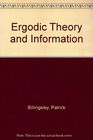 Ergodic Theory and Information