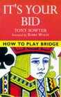 How to Play Bridge It's Your Bid