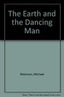 The Earth and the Dancing Man
