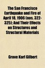 The San Francisco Earthquake and Fire of April 18 1906  And Their Effects on Structures and Structural Materials