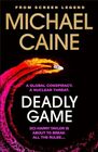 Deadly Game The stunning thriller from the screen legend Michael Caine