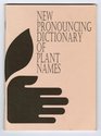 New Pronouncing Dictionary of Plant Names (Item No. 241)