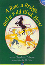A Rose a Bridge and a Wild Black Horse