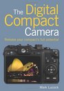 The Digital Compact Camera Release Your Compact's Full Potential