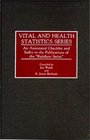 Vital and Health Statistics Series An Annotated Checklist and Index to the Publications of the Rainbow Series