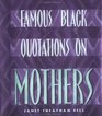 Famous Black Quotations on Mothers
