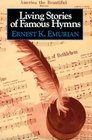Living Stories of Famous Hymns