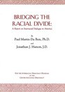 Bridging the racial divide A report on interracial dialogue in America