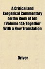 A Critical and Exegetical Commentary on the Book of Job  Together With a New Translation