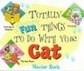 Totally Fun Things to Do With Your Cat