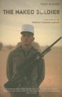 The Naked Soldier  A True Story of the French Foreign Legion
