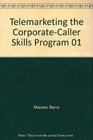 Telemarketing the CorporateCaller Skills Program 01