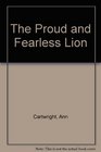 The Proud and Fearless Lion