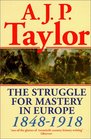The Struggle for Mastery in Europe 1848  1918
