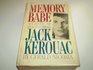 Memory Babe A Critical Biography of Jack Kerouac