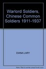 Warlord Soldiers  Chinese Common Soldiers 19111937