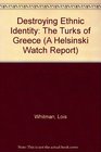 Destroying Ethnic Identity The Turks of Greece