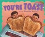 You're Toast and Other Metaphors We Adore