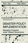 Disaster Policy Implementation Managing Programs under Shared Governance