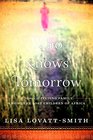 Who Knows Tomorrow A Memoir of Finding Family among the Lost Children of Africa