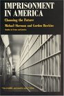 Imprisonment in America  Choosing the Future